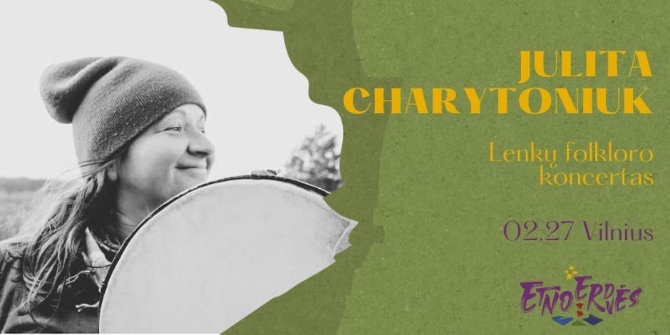 Julita Charytoniuk: dainos iš arti | Koncertai Etnoerdvėse