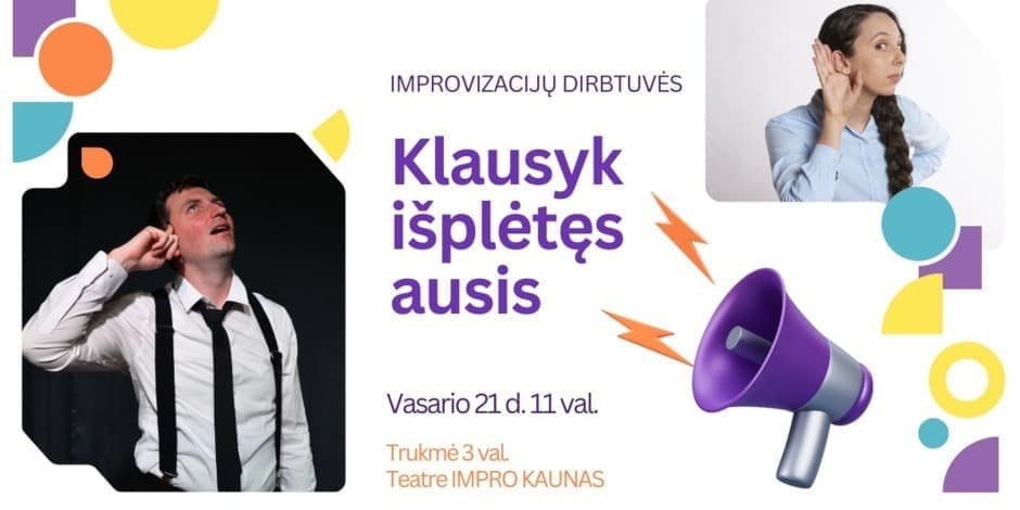Improvizacijų dirbtuvės "Klausyk išplėtęs ausis"