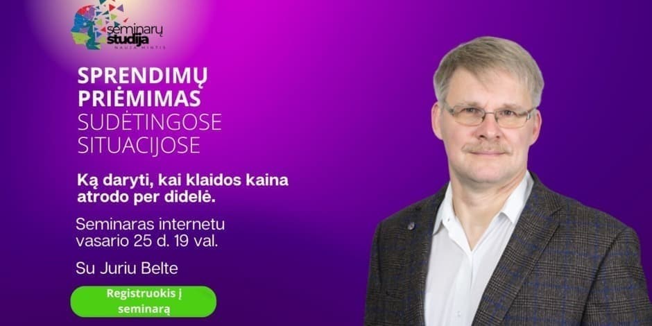 Sprendimų priėmimas sudėtingose situacijose. Nuo abejonės iki sprendimo