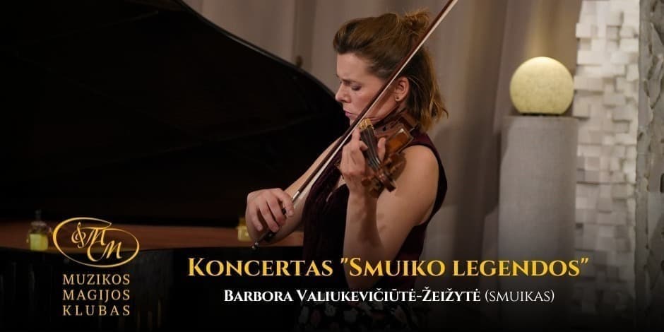 Koncertas "Smuiko legendos" | Barbora Valiukevičiūtė-Žeižytė