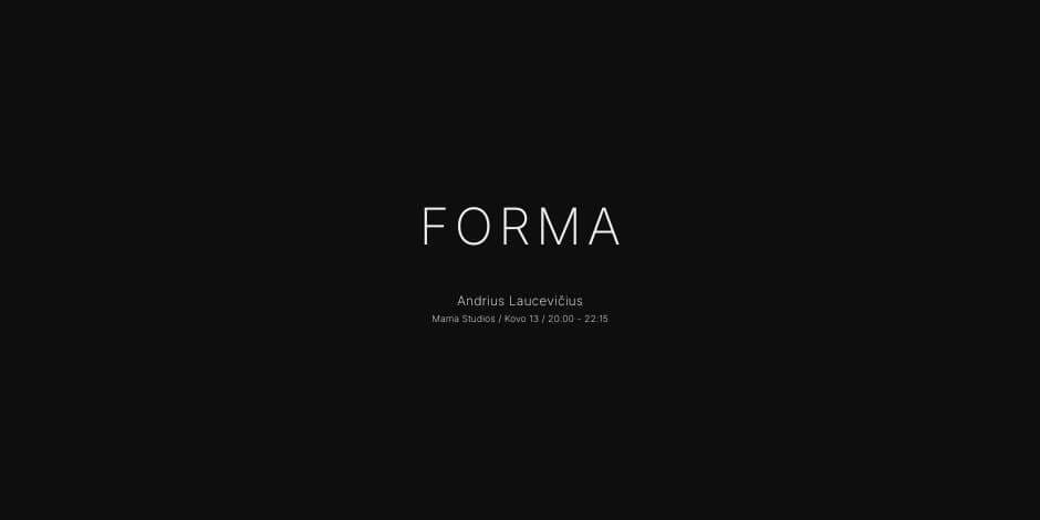 FORMA #1 — Andrius Laucevičius
