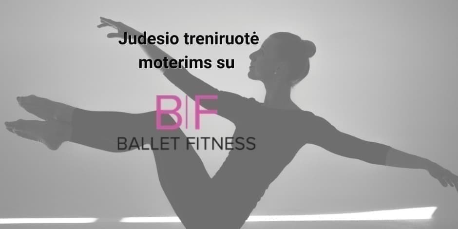 Judesio treniruotė moterims su Ballet Fitness