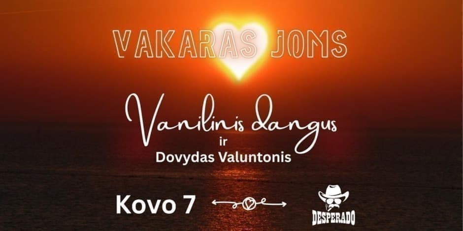 VAKARAS JOMS: VANILINIS DANGUS IR DOVYDAS VALUNTONIS
