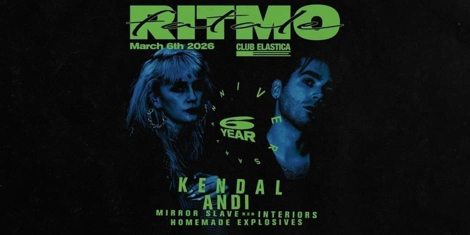 6 YEARS OF RITMO FATALE: ANDI, KENDAL, HOMEMADE EXPLOSIVES, INTERIORS, MIRROR SLAVE