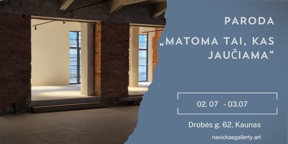 Paroda „Matoma tai, kas jaučiama“