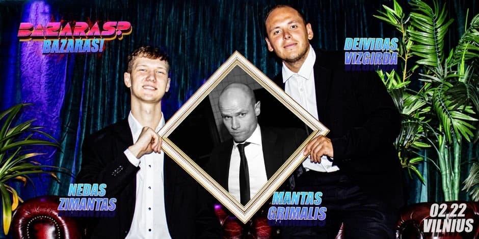 “Bazaras? Bazaras” su Mantu Grimaliu