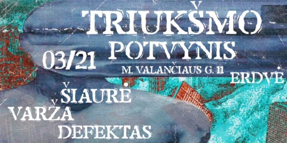 Triukšmo Potvynis: Defektas x Varža x Šiaurė