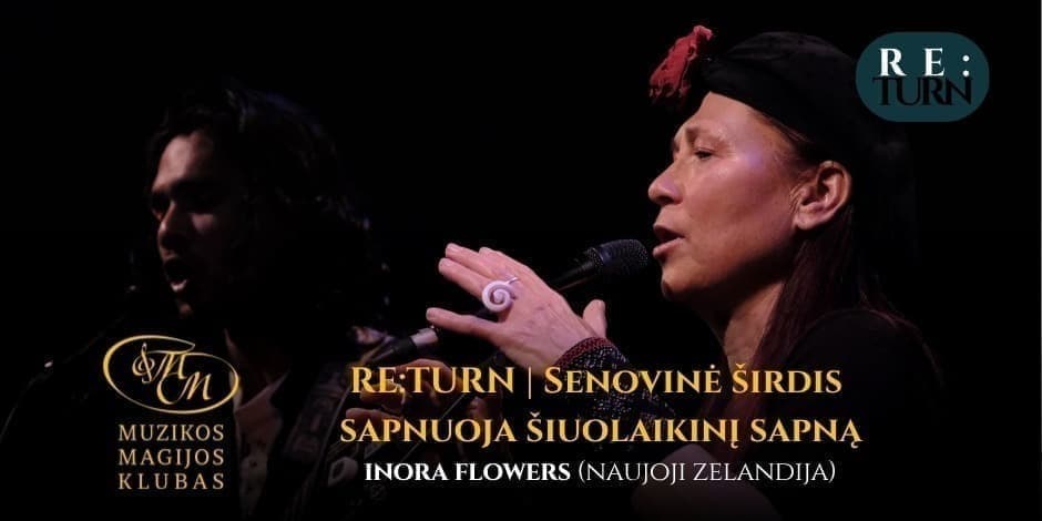 RE:TURN | Senovinė širdis sapnuoja šiuolaikinį sapną - INora Flowers