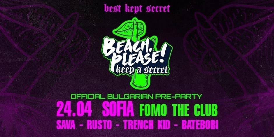 Beach Please! Keep A Secret @ Fomo The Club - Official Bulgarian Pre-party for Beach Please! Festival