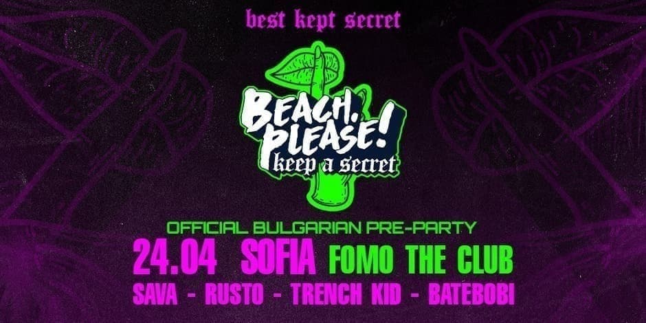 Beach Please! Keep A Secret @ Fomo The Club - Official Bulgarian Pre-party for Beach Please! Festival