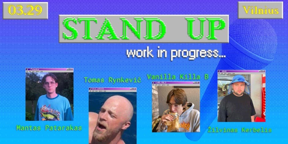 STAND UP - WORK IN PROGRESS | VILNIUS