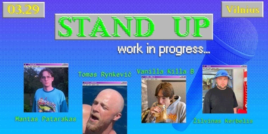 STAND UP - WORK IN PROGRESS | VILNIUS