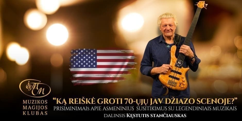 Ką iš tikrųjų reiškė groti 70-ųjų JAV džiazo scenoje? Susitikimas su Kęstučiu Stančiausku