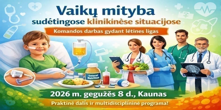 Vaikų mityba sudėtingose klinikinėse situacijose. Komandos darbas gydant lėtines ligas