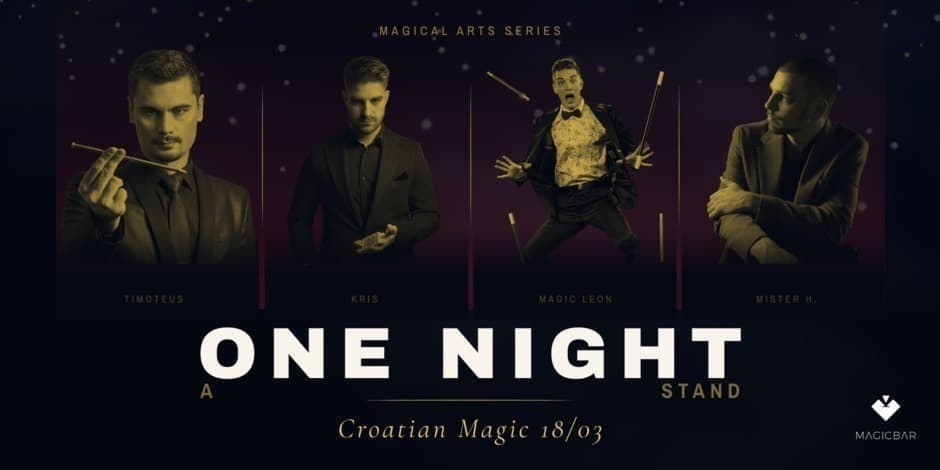 a ONE NIGHT stand | Croatian Magic - 18/03