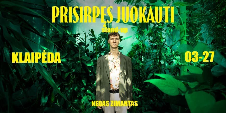 Nedas Zimantas stand-up: PRISIRPĘS JUOKAUTI | KLAIPĖDA