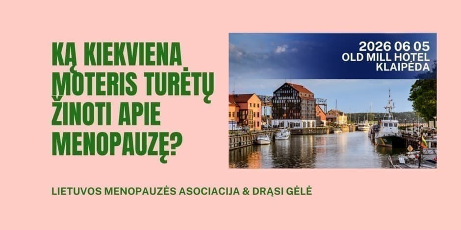 Ką kiekviena moteris turėtų žinoti apie menopauzę? Klaipėda