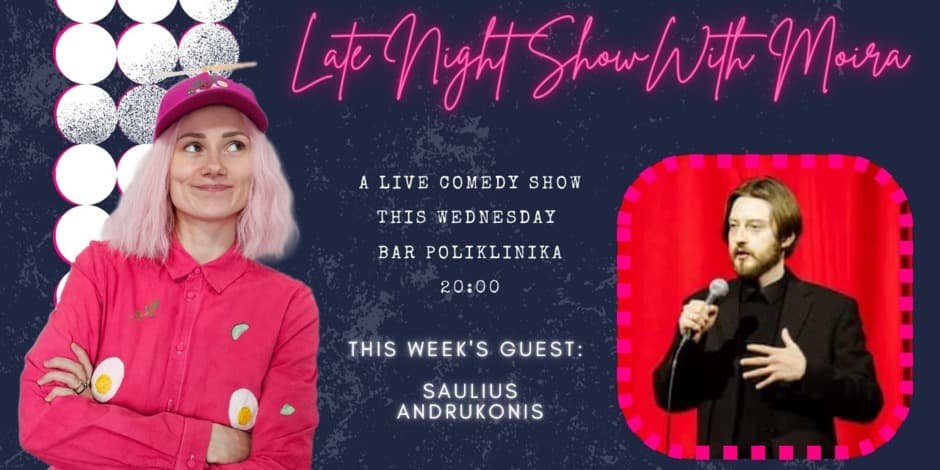 Late Night Show with Moira and Saulius Andrukonis