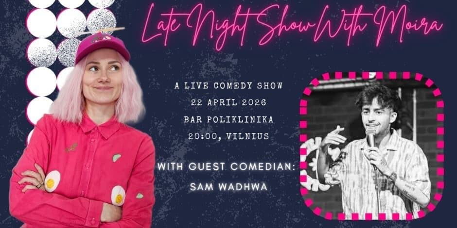 Late Night Show with Moira Adomaite and Sam Wadhwa