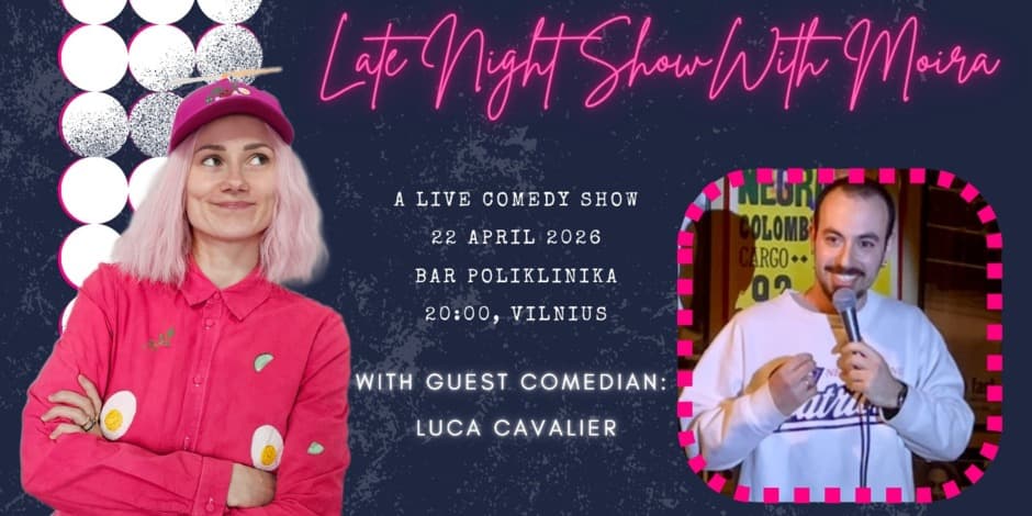 Late Night Show with Moira Adomaite and Luca Cavaliere