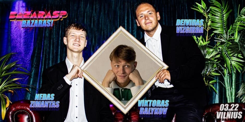 “Bazaras? Bazaras” su Viktoru Balykovu