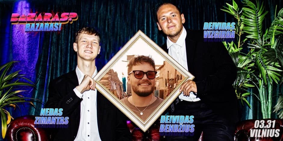 “Bazaras? Bazaras” su Deividu Bendžium