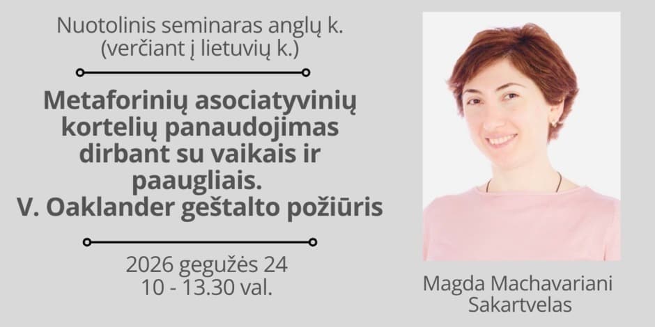 Metaforinių asociatyvinių kortelių panaudojimas dirbant su vaikais ir paaugliais.  V. Oaklander geštalto požiūris