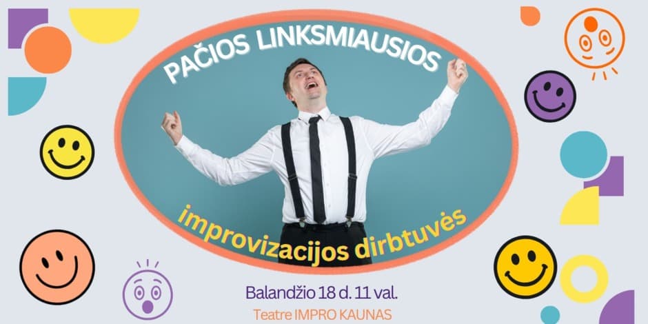 Pačios linksmiausios improvizacijos dirbtuvės