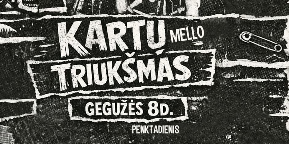 Kartų triukšmas @ MELLO