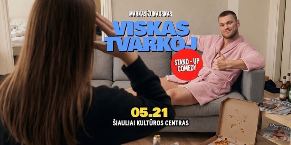 Markas Žukauskas “Viskas Tvarkoj”  Stand up Šiauliai