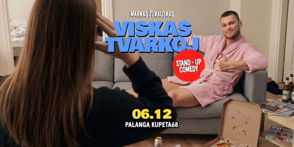 Markas Žukauskas “Viskas Tvarkoj”  Stand up Palanga