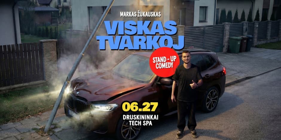 Markas Žukauskas “Viskas Tvarkoj”  Stand up Druskininkai