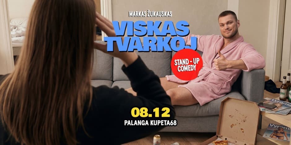 Markas Žukauskas “Viskas Tvarkoj”  Stand up Palanga