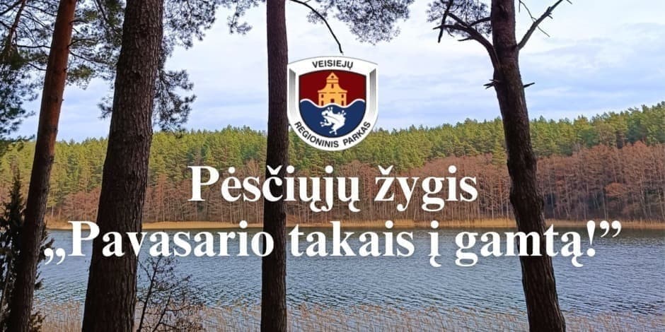 Pėsčiųjų žygis "Pavasario takais į gamtą" Veisiejų regioniniame parke