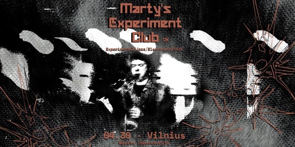 Marty's Experiment Club (DK) | Miesto Labaratorija VILNIUS
