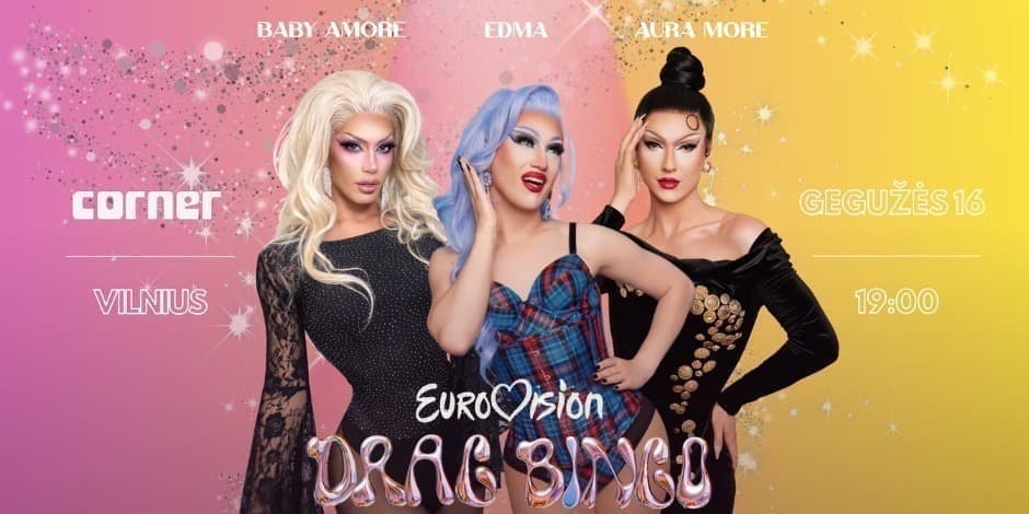 Drag Eurovision Bingo Vilnius: EDMA, AURA MORE, BABY AMORE + Eurovizijos finalo peržiūra SOHO CLUB