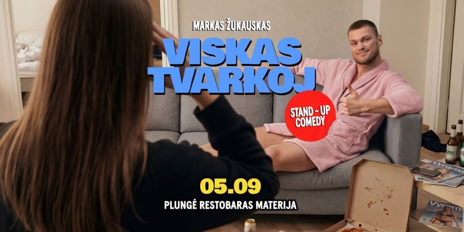 Markas Žukauskas “Viskas Tvarkoj”  Stand up Plungė