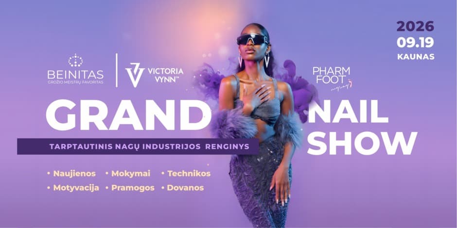 GRAND NAIL SHOW Tarptautinis nagų industrijos renginys