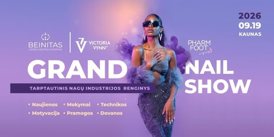 GRAND NAIL SHOW Tarptautinis nagų industrijos renginys