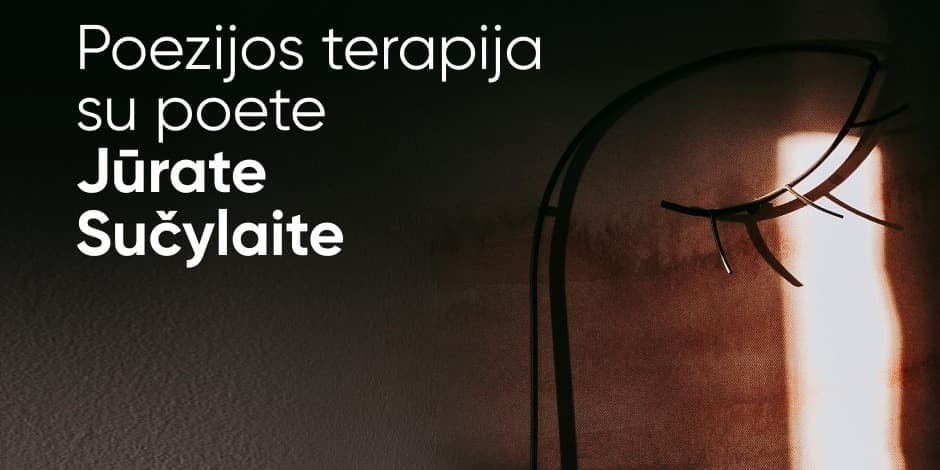Poezijos terapija su poete Jūrate Sučylaite