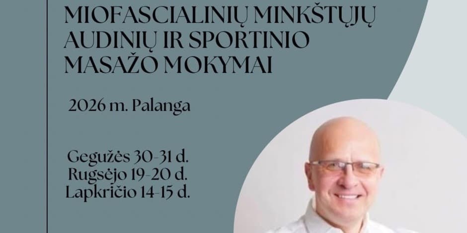 MIOFASCIALINIŲ MINKŠTŲJŲ AUDINIŲ IR SPORTINIO MASAŽO MOKYMAI