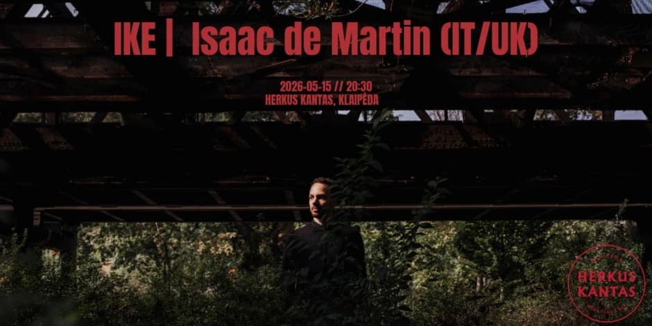 IKE | Isaac de Martin (IT/UK) | Herkus Kantas