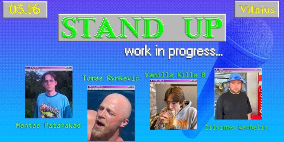 STAND UP - WORK IN PROGRESS | VILNIUS