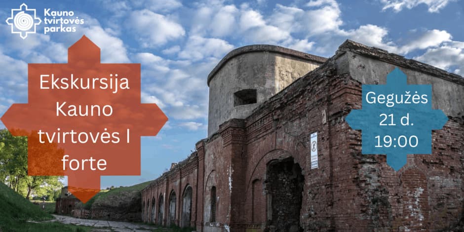 Ekskursija Kauno tvirtovės I forte