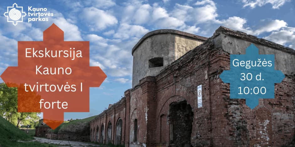Ekskursija Kauno tvirtovės I forte
