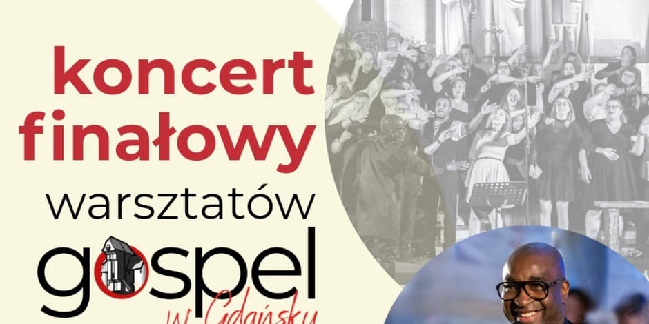 Koncert Finałowy Warsztatów Gospel w Gdańsku | Colin Williams | Maciej Borowicz