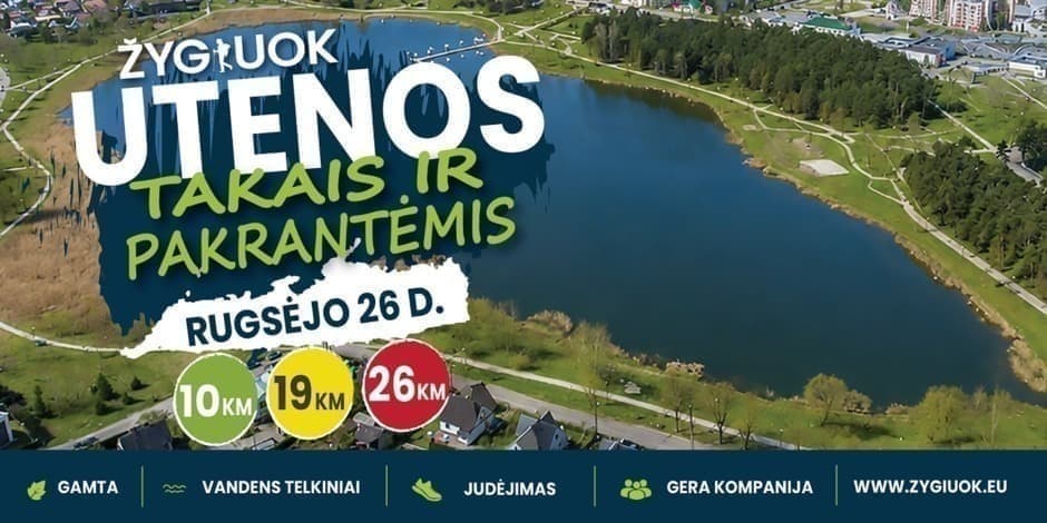ŽYGIUOK, UTENOS TAKAIS IR PAKRANTĖMIS
