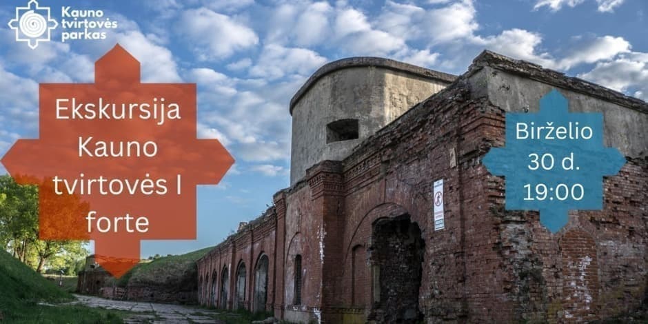 Ekskursija Kauno tvirtovės I forte