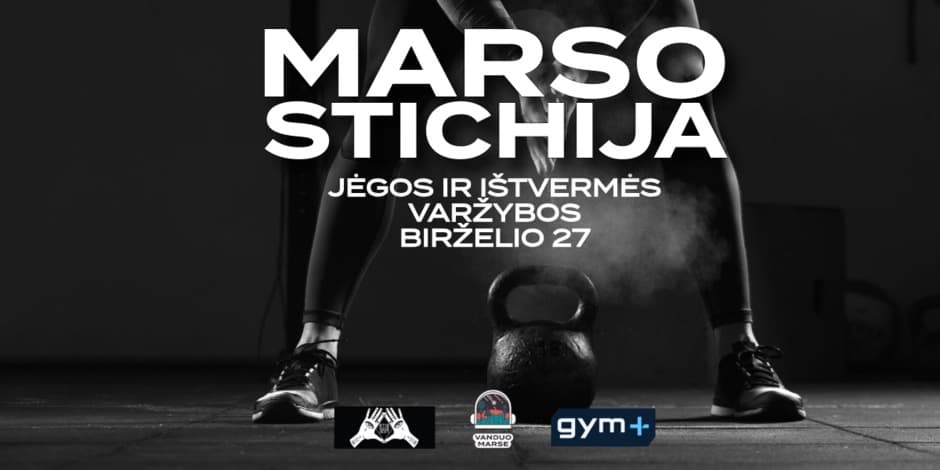 MARSO STICHIJA 2026 JĖGOS IR IŠTVERMĖS VARŽYBOS 1 ETAPAS