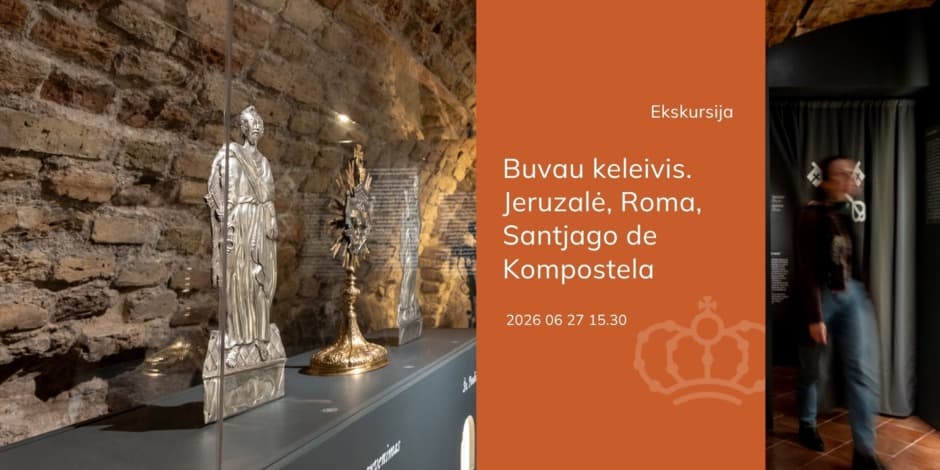 Tour "I Was a Traveler. Jerusalem, Rome, Santiago de Compostela", event in Vilnius